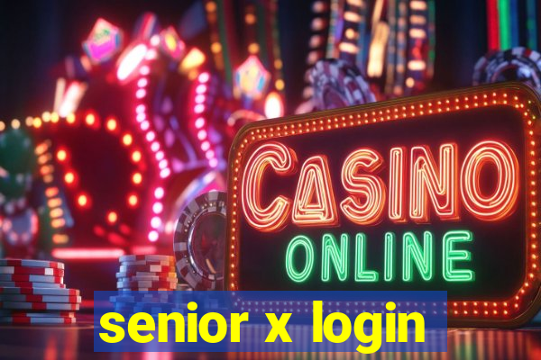 senior x login